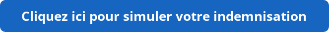 Cliquez ici pour simuler votre indemnisation